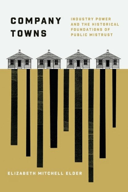 Company Towns, Elizabeth Mitchell Elder - Paperback - 9780226844534