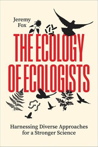 The Ecology of Ecologists, Jeremy Fox - Ebook - 9780226844961