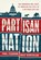 Partisan Nation, Paul Pierson ; Eric Schickler - Paperback - 9780226845630