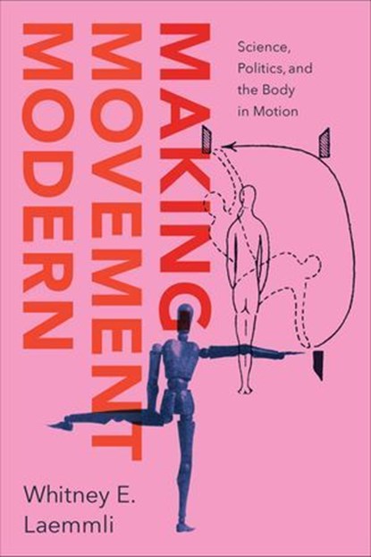 Making Movement Modern, Whitney E. Laemmli - Ebook - 9780226845791