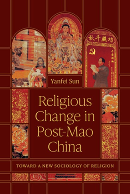 Religious Change in Post-Mao China, Yanfei Sun - Paperback - 9780226845876