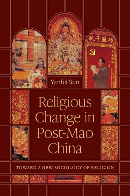 Religious Change in Post-Mao China, Yanfei Sun - Paperback - 9780226845876