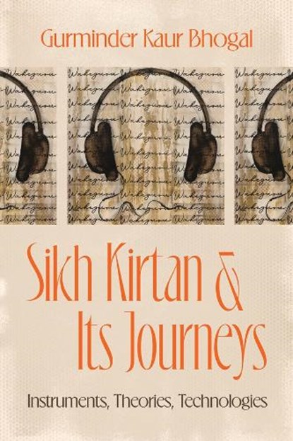 Sikh Kirtan and Its Journeys, Gurminder Kaur Bhogal - Paperback - 9780226845951