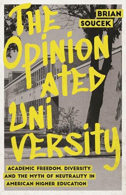 The Opinionated University, Brian Soucek - Paperback - 9780226846156