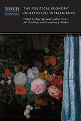 The Political Economy of Artificial Intelligence - Ajay Agrawal ; Joshua Gans ; Avi Goldfarb - 9780226847047