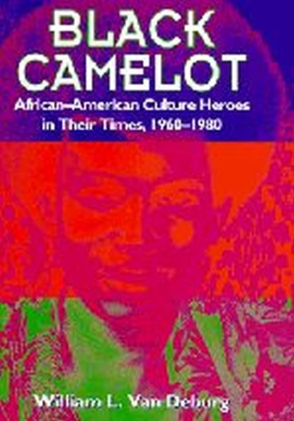 Black Camelot, William L. Van Deburg - Gebonden - 9780226847160
