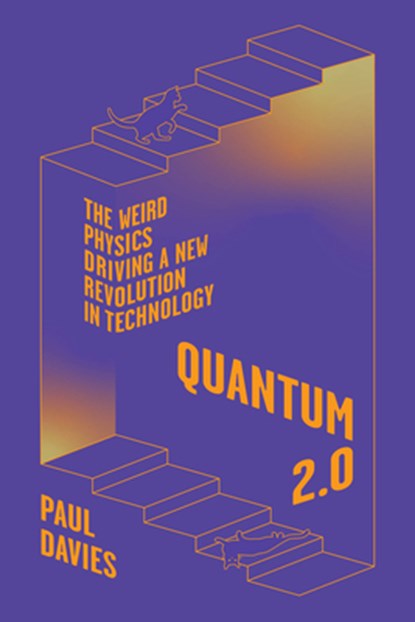 Quantum 2.0: The Weird Physics Driving a New Revolution in Technology, Paul Davies - Gebonden - 9780226849324