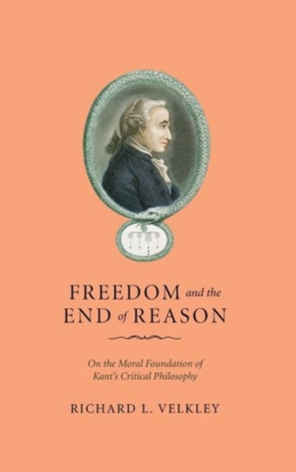 Freedom and the End of Reason, Richard L. Velkley - Gebonden - 9780226852607