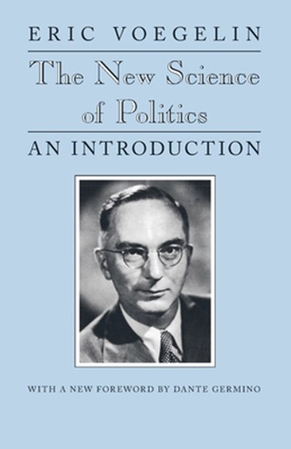 The New Science of Politics, Eric Voegelin - Paperback - 9780226861142