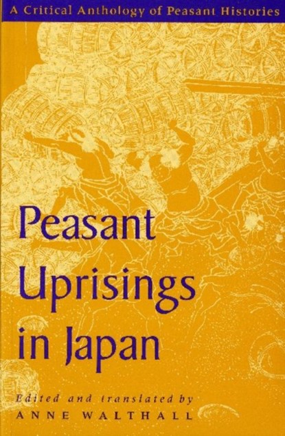 Peasant Uprisings in Japan, Anne Walthall - Paperback - 9780226872346