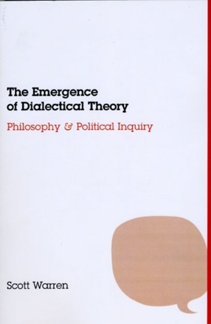 The Emergence of Dialectical Theory, Scott Warren - Paperback - 9780226873916