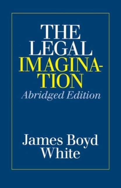 The Legal Imagination, James Boyd White - Paperback - 9780226894935