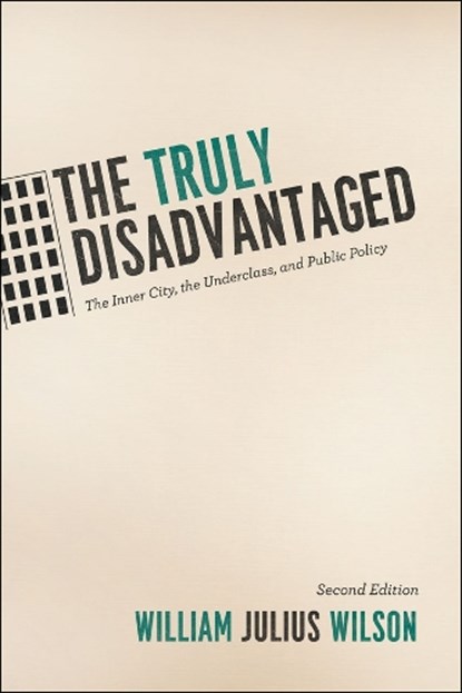 The Truly Disadvantaged, William Julius Wilson - Paperback - 9780226901268