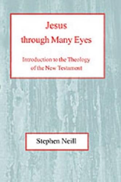 Jesus Through Many Eyes, Stephen Neill - Paperback - 9780227170298