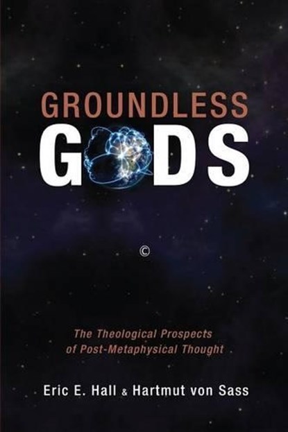 Groundless Gods, Hartmut von Sass; Eric E. Hall - Overig - 9780227174982