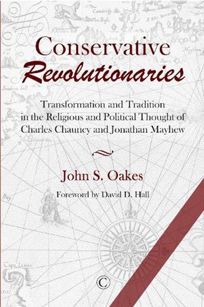 Conservative Revolutionaries, John S. Oakes - Paperback - 9780227176764