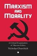 Marxism and Morality | Nicholas Churchich | 