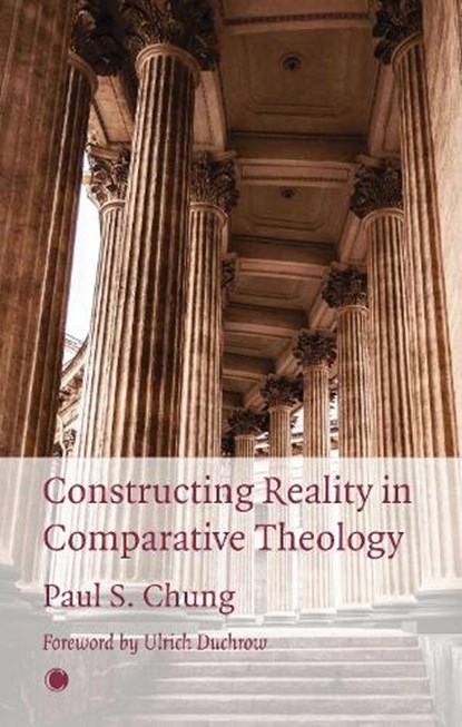 Constructing Reality in Comparative Theology, Paul S. Chung - Gebonden - 9780227177716
