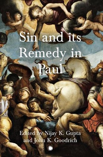 Sin and its Remedy in Paul, Nijay K. Gupta ; John K. Goodrich - Paperback - 9780227177990