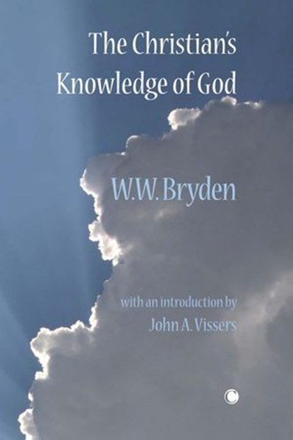 The Christian's Knowledge of God, W. W. Bryden - Ebook - 9780227179055
