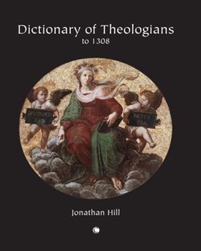 Dictionary of Theologians, Jonathan Hill - Ebook - 9780227179079