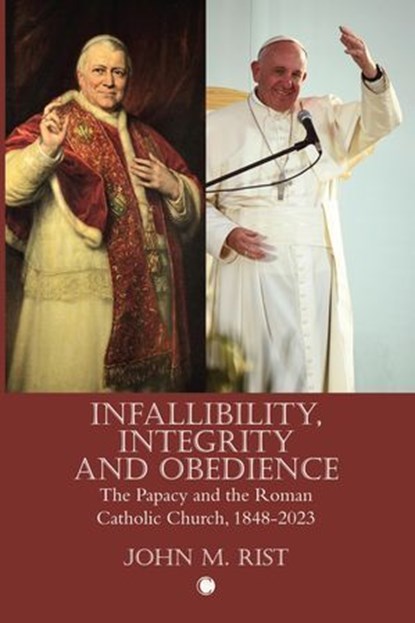 Infallibility, Integrity and Obedience, John M. Rist - Ebook - 9780227179406