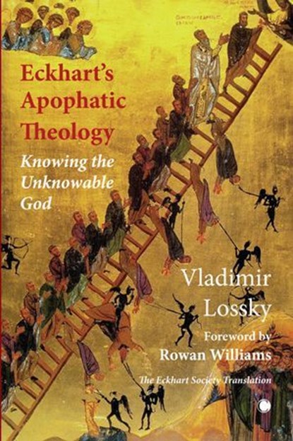 Eckhart's ApophaticTheology, Vladimir Lossky - Ebook - 9780227179789