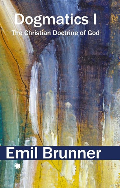 Dogmatics I, Emil Brunner - Paperback - 9780227180549