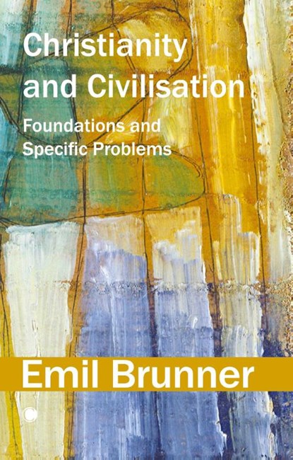 Christianity and Civilisation, Emil Brunner - Paperback - 9780227180815