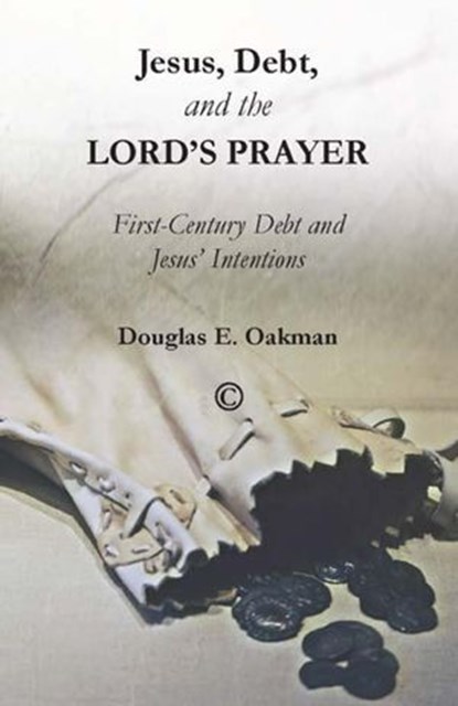Jesus, Debt, and the Lord's Prayer, Douglas E Oakman - Ebook - 9780227904657
