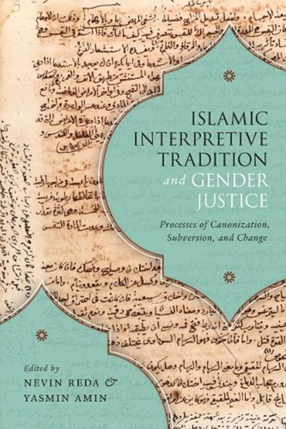 Islamic Interpretive Tradition and Gender Justice, Nevin Reda ; Yasmin Amin - Paperback - 9780228001638