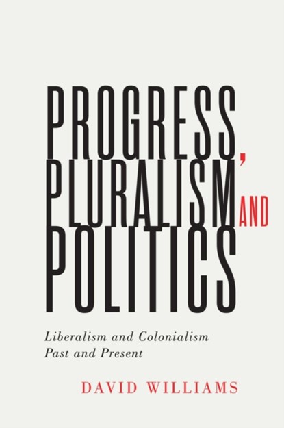 Progress, Pluralism, and Politics, David Williams - Paperback - 9780228004097