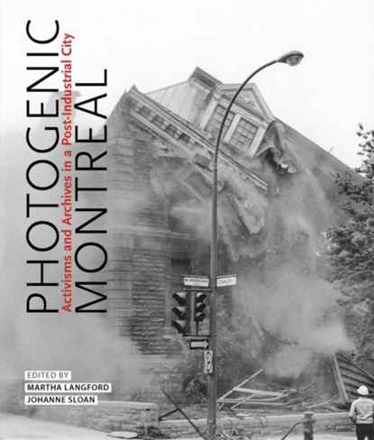 Photogenic Montreal, Martha Langford ; Johanne Sloan - Gebonden - 9780228008576