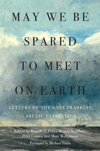 May We Be Spared to Meet on Earth, Russell A. Potter ; Regina Koellner ; Peter Carney ; Mary Williamson - Gebonden - 9780228011392