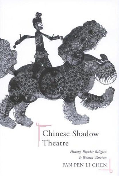 Chinese Shadow Theatre, Fan Pen Li Chen - Paperback - 9780228011873