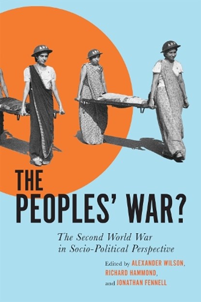 The Peoples’ War?, Alexander Wilson ; Richard Hammond ; Jonathan Fennell - Paperback - 9780228014713
