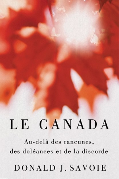 Le Canada, Donald J. Savoie - Gebonden - 9780228017639