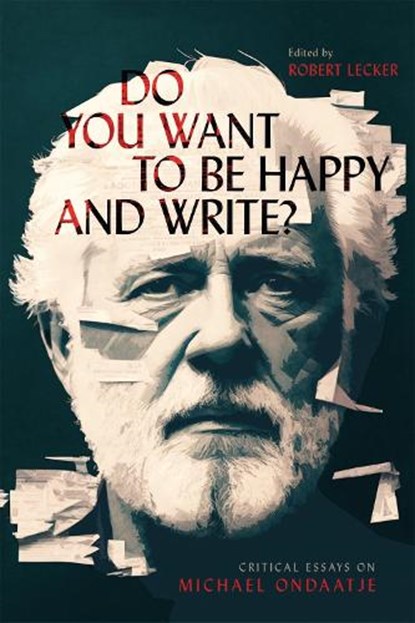 Do You Want to Be Happy and Write?, Robert Lecker - Paperback - 9780228019039