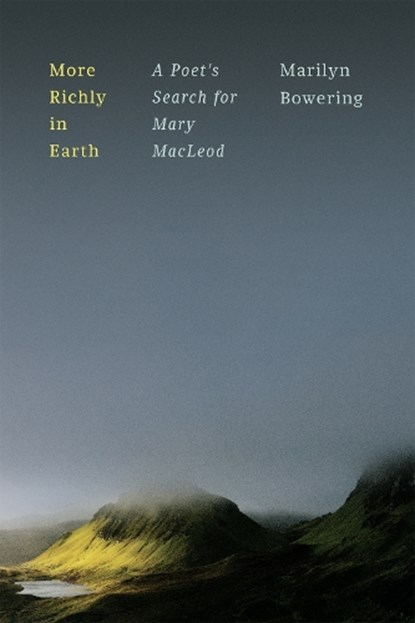 More Richly in Earth, Marilyn Bowering - Gebonden - 9780228021124