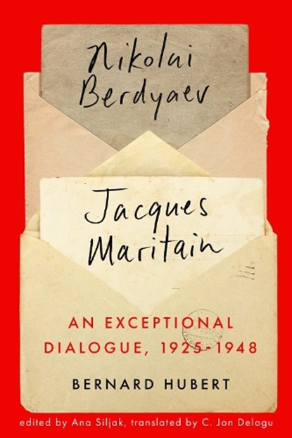 An Exceptional Dialogue, 1925-1948: Nikolai Berdyaev and Jacques Maritain, Bernard Hubert - Paperback - 9780228023869
