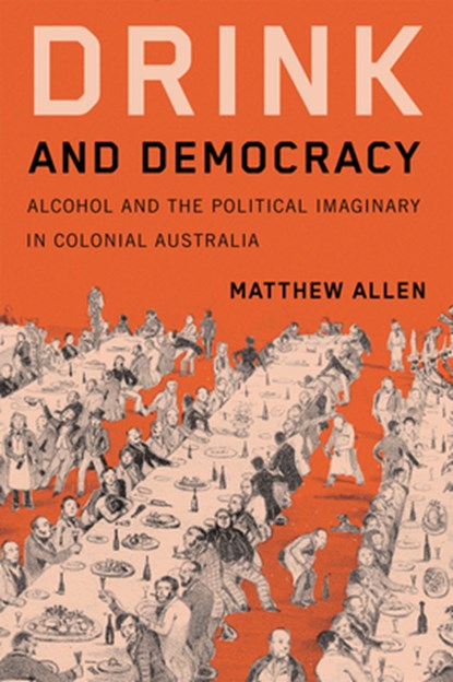 Drink and Democracy, Matthew Allen - Paperback - 9780228024743