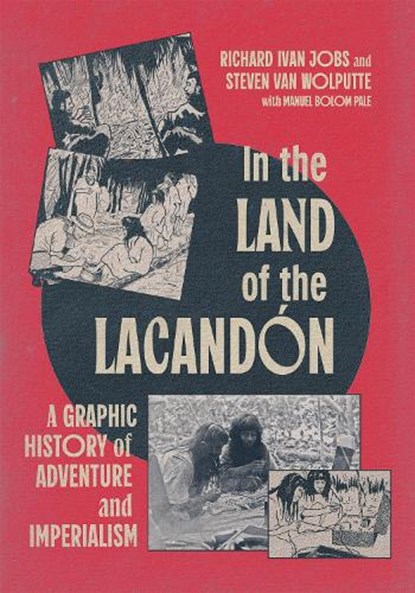 In the Land of the Lacandon, Richard Ivan Jobs ; Steven Van Wolputte - Paperback - 9780228024767
