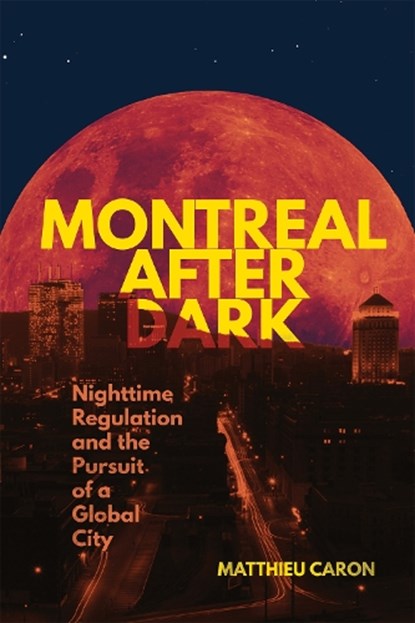 Montreal After Dark, Matthieu Caron - Paperback - 9780228024774