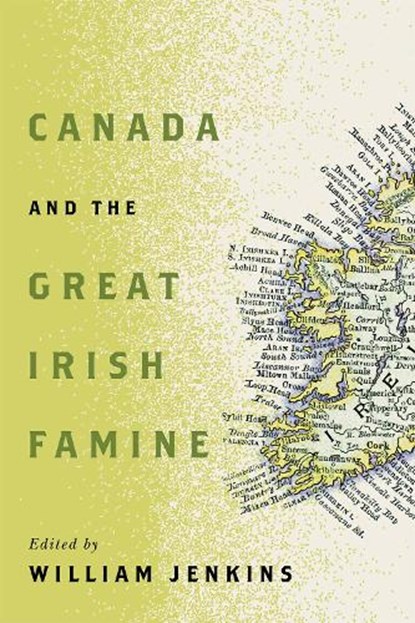 Canada and the Great Irish Famine, William Jenkins - Paperback - 9780228025863