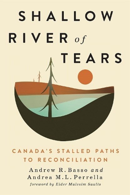 Shallow River of Tears, Andrew R. Basso ; Andrea M.L. Perrella - Paperback - 9780228026693