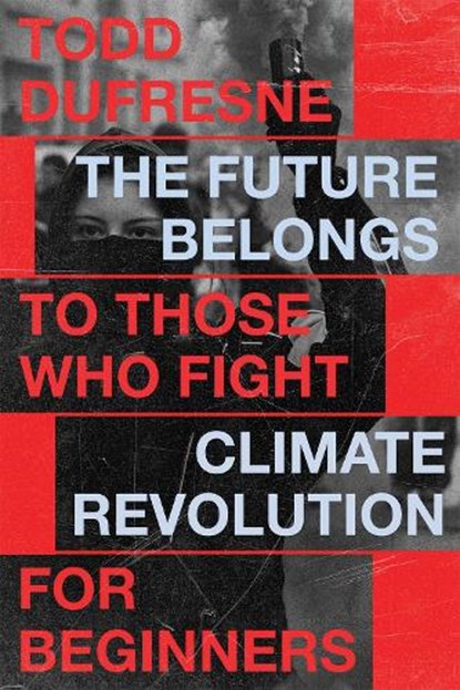 The Future Belongs to Those Who Fight, Todd Dufresne - Paperback - 9780228026839
