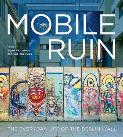 The Mobile Ruin, Blake Fitzpatrick ; Vid Ingelevics - Paperback - 9780228026860