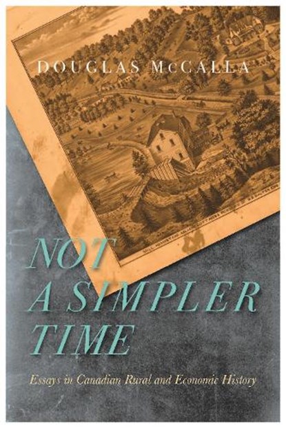 Not a Simpler Time, Douglas McCalla - Paperback - 9780228027843