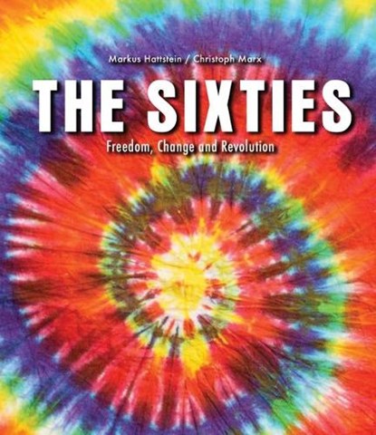 The Sixties, HATTSTEIN,  Markus ; Marx, Christoph - Paperback - 9780228101291