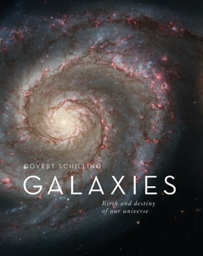 Galaxies, Govert Schilling - Gebonden - 9780228102113